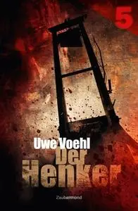 «Der Henker - Band 5: Das Schloss der tausend Tode» by Uwe Voehl