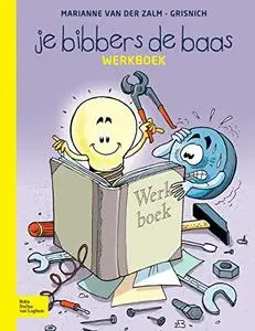 Je bibbers de baas: Werkboek