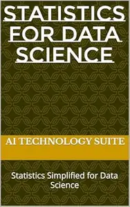 Statistics for Data Science: Statistics Simplified for Data Science