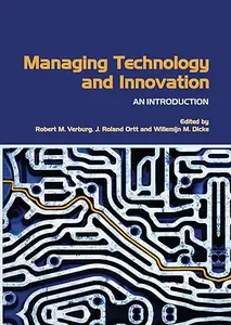 Managing Technology and Innovation: An Introduction