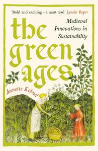 The Green Ages: Medieval Innovations in Sustainability