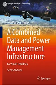 A Combined Data and Power Management Infrastructure: For Small Satellites, Second Edition (Repost)