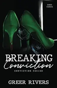 Breaking Conviction: A Small Town, Protective Hero Romantic Suspense