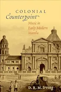 Colonial Counterpoint: Music in Early Modern Manila