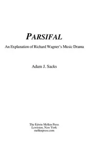 Parsifal: An Explanation of Richard Wagner's Music Drama