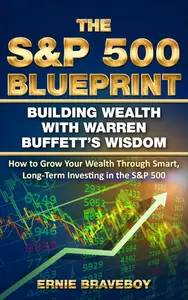 The S&P 500 Blueprint Building Wealth with Warren Buffett’s Wisdom