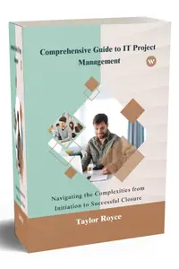 Comprehensive Guide to IT Project Management