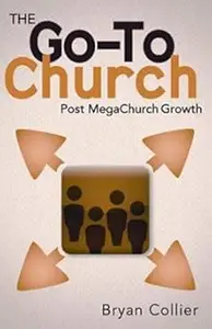 The Go-To Church: Post MegaChurch Growth
