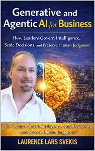 Generative and Agentic AI for Business