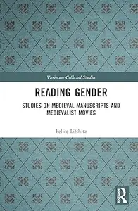 Reading Gender: Studies on Medieval Manuscripts and Medievalist Movies