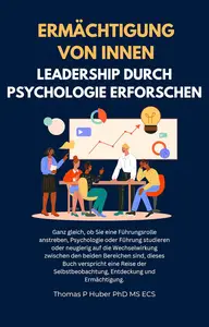 Ermächtigung Von Innen: Leadership Durch Psychologie Erforschen (German Edition)
