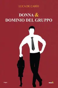 Donna & Dominio del gruppo - Luca De Cario