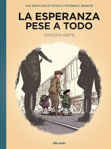 Una aventura de Spirou por Émile Bravo - La esperanza pese a todo. Tercera Parte: El principio del fin