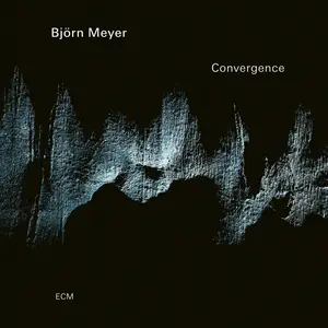Björn Meyer - Convergence (2026)