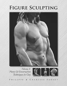 Figure Sculpting: Planes and Construction Techniques in Clay, Volume 1