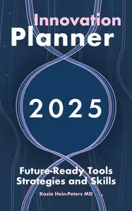 Innovation Planner 2025: Future-Ready Tools Strategies and Skills