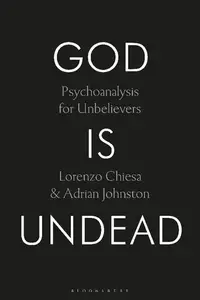 God Is Undead: Psychoanalysis for Unbelievers