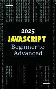 JavaScript Unlocked: A Complete Guide for Beginner to Advanced