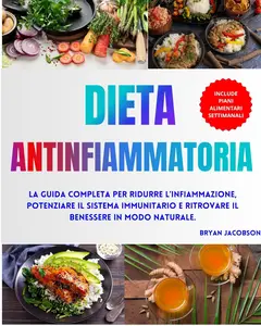 DIETA ANTINFIAMMATORIA: La Guida Completa per Ridurre l’Infiammazione