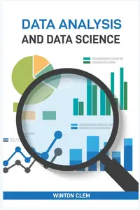 Data Analysis and Data Science: Unlock Insights and Drive Innovation with Advanced Analytical Techniques (2024 Guide)