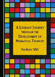 A Literary Journey through the Development of Mediaeval Thought