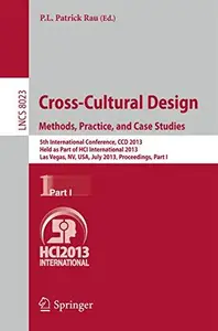 Cross-Cultural Design. Methods, Practice, and Case Studies: 5th International Conference, CCD 2013, Held as Part of HCI Interna