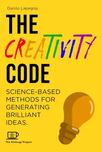 The Creativity Code: Science-based methods for generating brilliant ideas