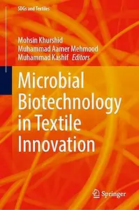 Microbial Biotechnology in Textile Innovation