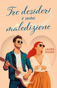 Laura Wood - Tre desideri e una maledizione