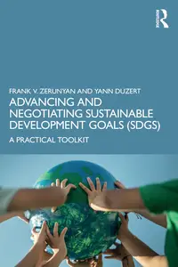 Advancing and Negotiating Sustainable Development Goals (SDGs) A Practical Toolkit