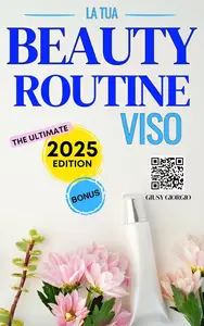 La tua Beauty Routine viso - Soluzioni efficaci per ogni esigenza