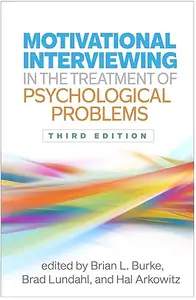 Motivational Interviewing in the Treatment of Psychological Problems, 3rd Edition