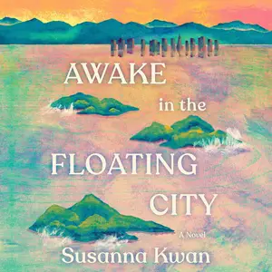 Awake in the Floating City: A Novel [Audiobook]