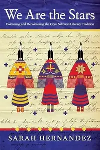 We Are the Stars: Colonizing and Decolonizing the Oceti Sakowin Literary Tradition