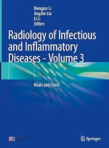 Radiology of Infectious and Inflammatory Diseases - Volume 3: Heart and Chest