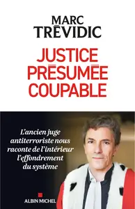 Marc Trévidic, "Justice présumée coupable"