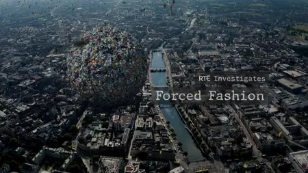RTE - Investigates Forced Fashion (2025)