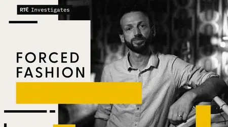 RTE - Investigates Forced Fashion (2025)