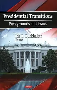 Presidential Transitions: Backgrounds and Issues