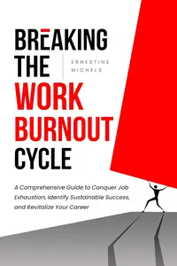 Breaking the Work Burnout Cycle