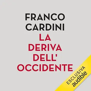 «La deriva dell'Occidente» by Franco Cardini