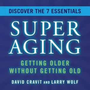 SuperAging: Getting Older Without Getting Old [Audiobook] (Repost)