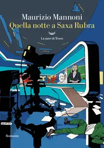 Maurizio Mannoni - Quella notte a Saxa Rubra