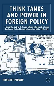 Think Tanks and Power in Foreign Policy: A Comparative Study of the Role and Influence of the Council on Foreign Relations and