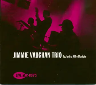 Jimmie Vaughan Trio - Live at C-Boy's (feat. Mike Flanigin & Frosty Smith) (2017)