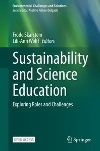Sustainability and Science Education: Exploring Roles and Challenges