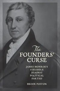 The Founders' Curse: James Monroe's Struggle against Political Parties