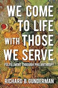 We Come to Life with Those We Serve: Fulfillment through Philanthropy