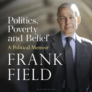 Politics, Poverty and Belief: A Political Memoir
