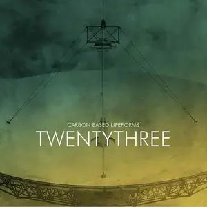 Carbon Based Lifeforms - Twentythree (2011) [Reissue 2018]